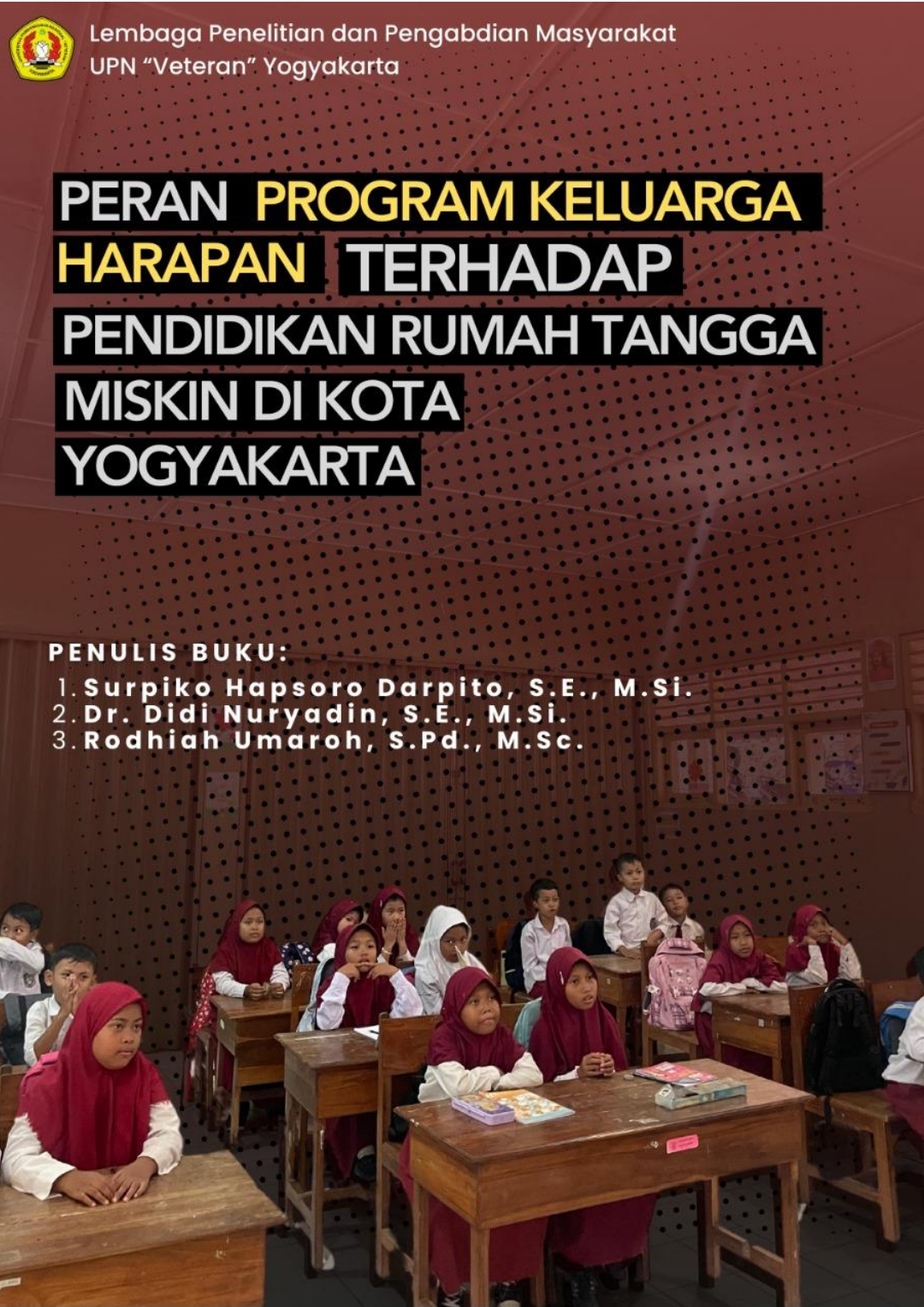 Cover Buku PERAN PROGRAM KELUARGA HARAPAN TERHADAP PENDIDIKAN RUMAH  TANGGA MISKIN DI KOTA YOGYAKARTA